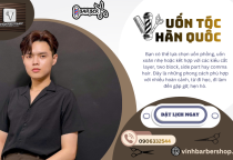Uốn Tóc Hàn Quốc Quận 7 Đẹp, Chuẩn Style Nam | Vinh Barbershop