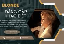 Blonde và nghệ thuật tạo nên phong thái quý ông hiện đại